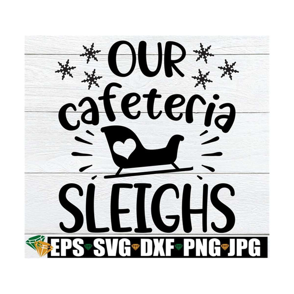 MR-289202311819-our-cafeteria-sleighs-matching-lunch-lady-shirts-svg-image-1.jpg