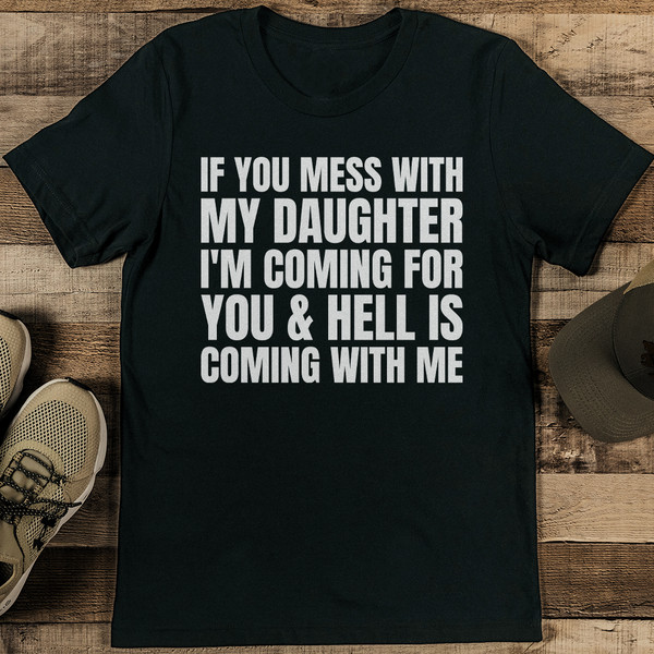 If You Mess with My Daughter Tee - L Olive | Sentinel Threads