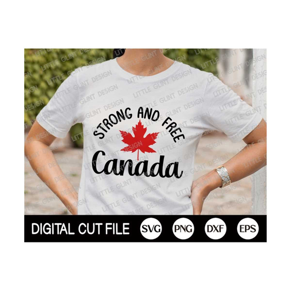 Canada Svg, Canada Strong and Free, Canada Day Svg, Canada Flag Shirt,  Patriotic Svg, Maple Leaf Cut file, Svg Files For