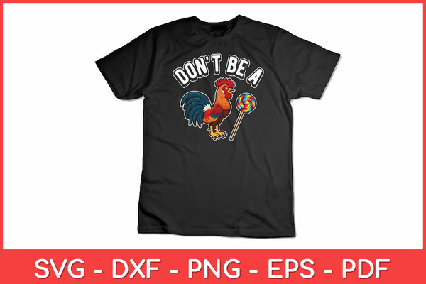 Don't-Be-a-Sucker-Cock-Rooster---Inappropriate-Humor-Funny-Tee.jpg