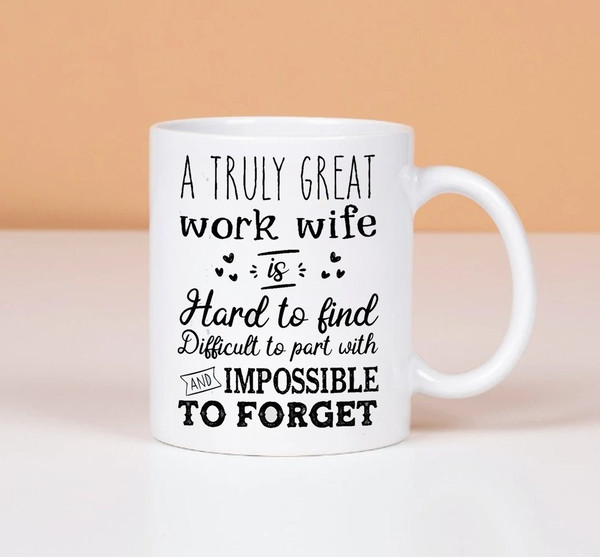 A Truly Great Work Wife Mug, Funny Saying Mug, Gift Mug, Coffe Mug, Gift For Work Wife, Best Work Wife Ever Mug - 1.jpg