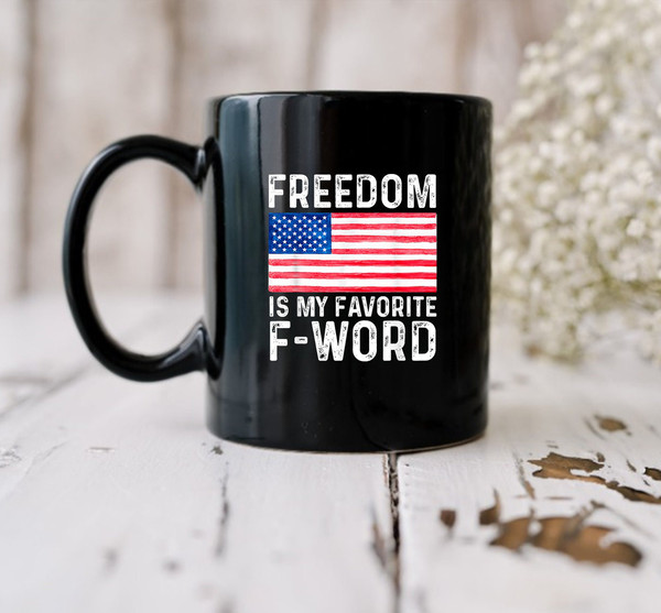 Freedom Favorite F Word American Libertarian Conservative USA Mug, Anniversary Mug - 2.jpg