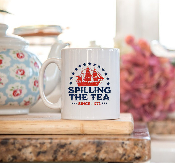 Funny 4th Of July Spilling The Tea Since 1773 Fourth of July Gift Mug - 3.jpg