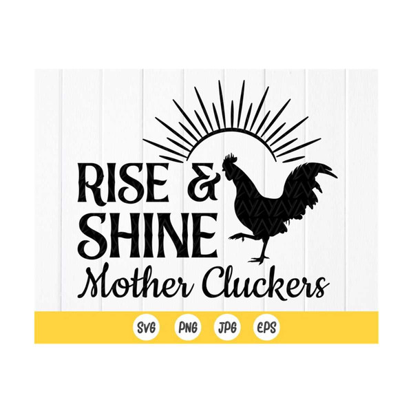 MR-41020238435-rise-and-shine-mother-cluckers-svg-funny-farm-quote-svgfarm-image-1.jpg
