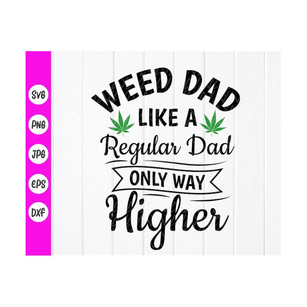 MR-410202382544-weed-dad-like-a-regular-dad-svg-smoke-weed-svgweed-lover-image-1.jpg