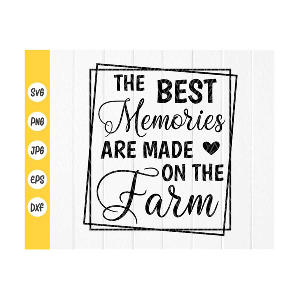 MR-41020238426-the-best-memories-are-made-on-the-farm-svg-funny-farm-image-1.jpg