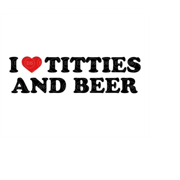 I Love Titties And Beer Svg, Tits Svg, Boobs Svg, Drunk in Love. Vector Cut  file Cricut, Silhouette, Sticker, Decal, Vin