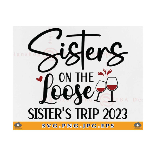 MR-810202303235-girls-trip-svg-sisters-on-the-loose-sisters-trip-shirt-svg-image-1.jpg