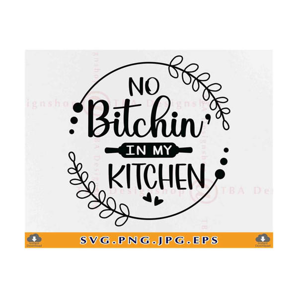 MR-810202324529-no-bitchin-in-my-kitchen-svg-kitchen-sayings-svg-funny-image-1.jpg