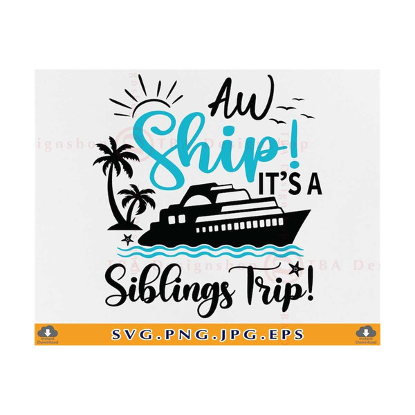 MR-810202335757-aw-ship-its-a-siblings-trip-svg-cruise-ship-svg-sisters-image-1.jpg