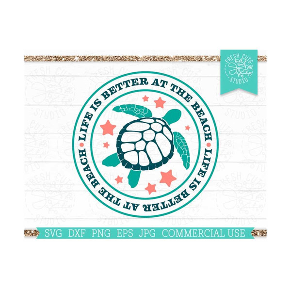 MR-81020234710-beach-quote-svg-life-is-better-at-the-beach-sea-turtle-cut-image-1.jpg