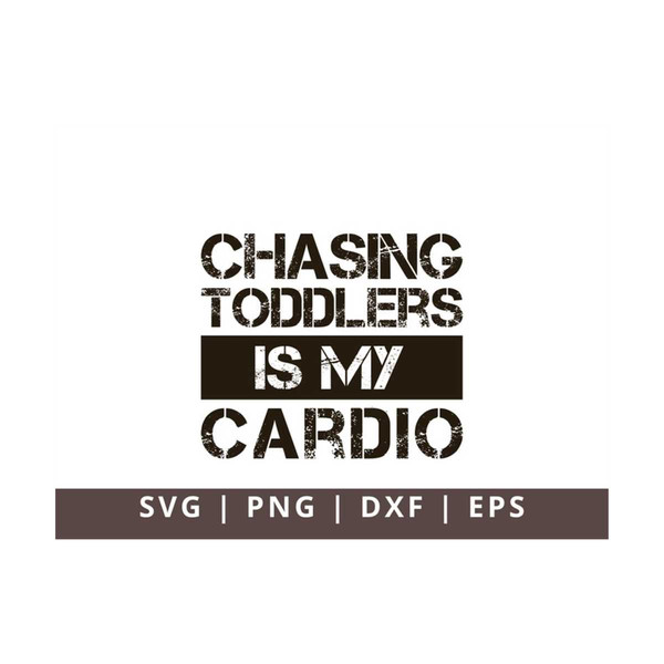 MR-1110202381511-chasing-toddlers-is-my-cardio-svg-png-mom-shirt-svg-funny-image-1.jpg
