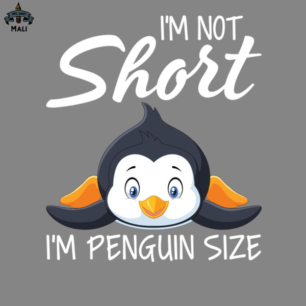 ML2509264-I Am Not Short I Am Penguin Size Funny s Sayings Funny s For Women Sarcastic s PNG.jpg