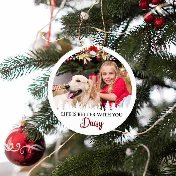 Custom Photo Ornament 2023, Life Is Better With You Christmas Ornament, Personalized Dog Christmas Photo Ornament Memorial Gift to Pet Lover - 5.jpg