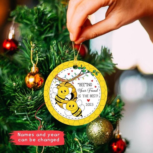 Personalized Bee Friends Best Friends Ornament Xmas 2023, Beeing Your Friend is The Best Ornament Custom Names Bumble Bee Friends Customized - 4.jpg