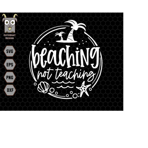 MR-121020230041-beaching-not-teaching-svg-teacher-dutty-svg-schools-out-for-image-1.jpg