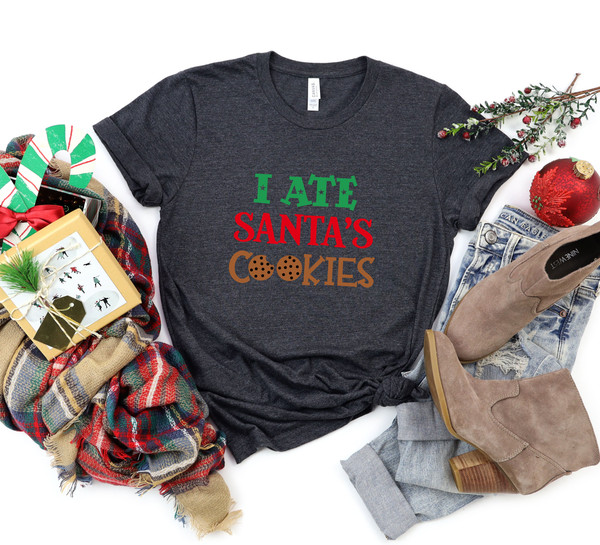 I Ate Santa's Cookies T-Shirt,Cute Christmas for Women, Graphic Christmas Tee,I Ate Santa's Cookies Sweatshirt,Funny Christmas Shirt - 7.jpg