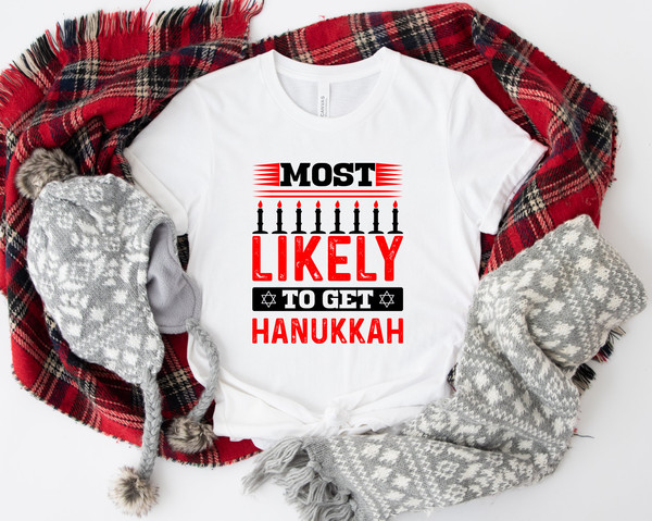 Most Likely To Get Hanukkah Shirt,Custom Hanukkah Tshirt, Happy Hanukkah Shirt, Hanukkah Holiday Shirt, Festival Of Light Shirt - 2.jpg