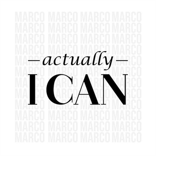 MR-1310202391136-actually-i-can-svg-cut-file-i-can-do-it-cricut-svg-actually-image-1.jpg