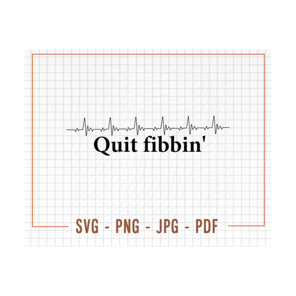 MR-131020231585-quit-fibbin-svg-cardiologist-gift-svg-atrial-fibrillation-image-1.jpg