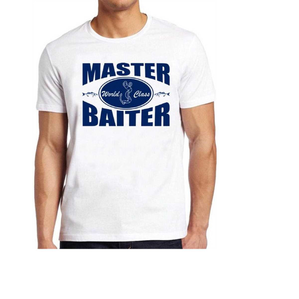 Master Baiter T Shirt Funny Fishing Slogan Saying Sexual Co