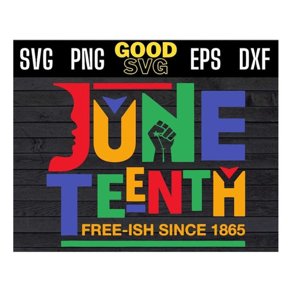 MR-16102023134830-juneteenth-free-ish-since-1865-freedom-day-svg-png-dxf-eps-image-1.jpg