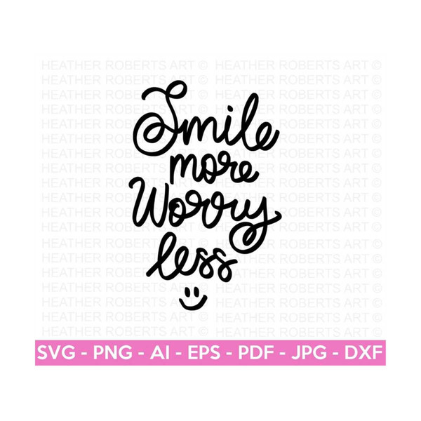2010202317203-smile-more-worry-less-svg-positive-quote-svg-self-love-svg-image-1.jpg