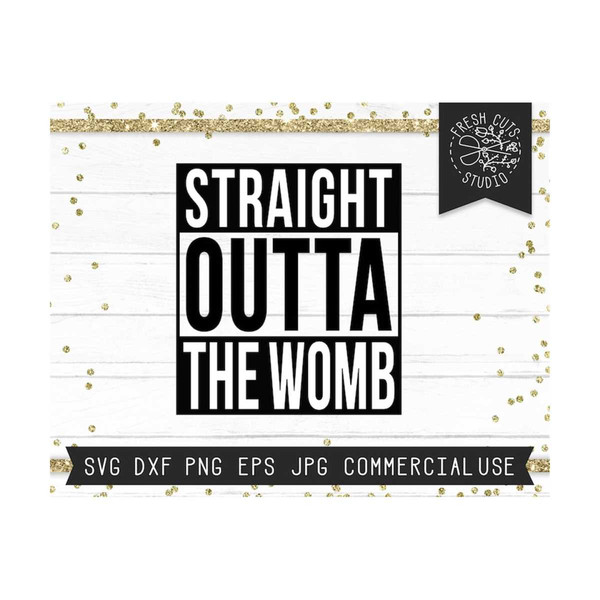 2210202314544-baby-svg-straight-outta-the-womb-svg-cut-file-for-cricut-image-1.jpg