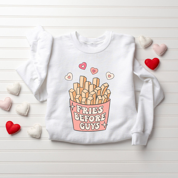 Fries Before Guys Sweatshirt, Valentines Day Sweatshirt, Funny Shirt for Valentine's Day, Valentines Day Gift, Womens Valentines Sweatshirt - 2.jpg