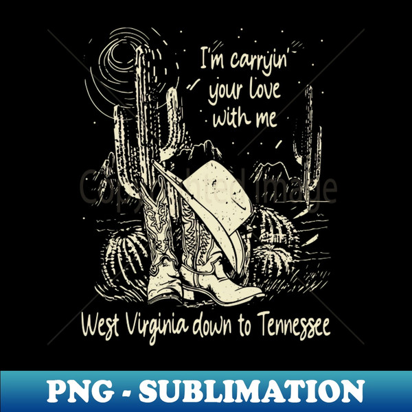SG-20231024-4804_Im Carryin Your Love With Me West Virginia Down To Tennessee Boots Graphic Mountains 8281.jpg