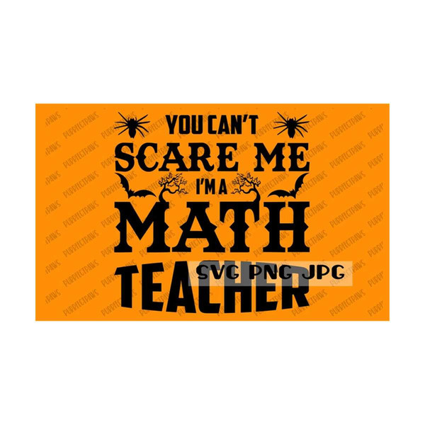 2510202395030-you-cant-scare-me-im-a-math-teacher-funny-happy-image-1.jpg