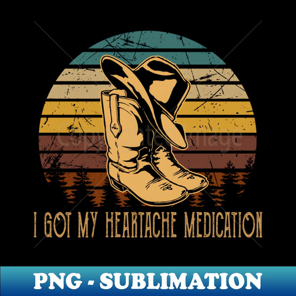 NR-20231025-3823_I Got My Heartache Medication Country Cowboy Boots And Hat Music 9577.jpg