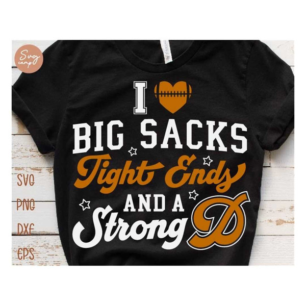 MR-2510202315549-i-love-big-sacks-tight-ends-and-a-strong-d-svg-funny-football-image-1.jpg