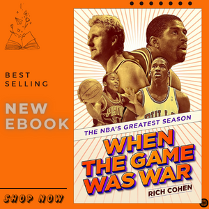 When the Game Was War: The NBA's Greatest by Cohen, Rich