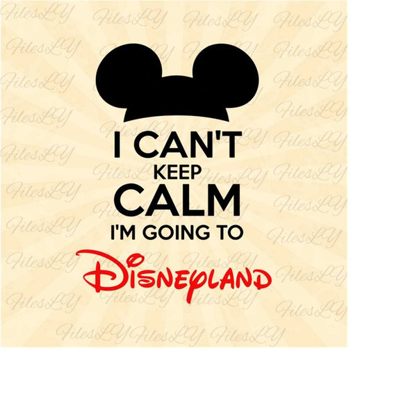 MR-111202315322-i-cant-keep-calm-im-going-to-disneyplandd-svg-mouse-image-1.jpg