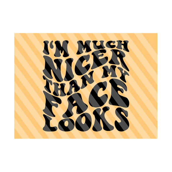 1112023193939-im-much-nicer-than-my-face-looks-png-svg-funny-mom-svg-image-1.jpg