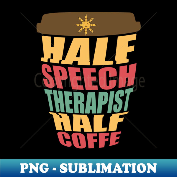 XQ-20231102-12064_Half Speech Therapist Half Coffee 6261.jpg