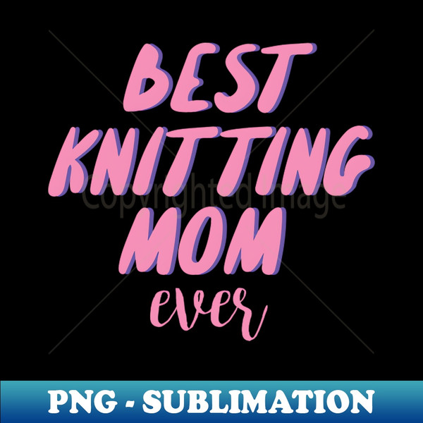QV-20231102-1670_Best Knitting Mom Ever 2382.jpg