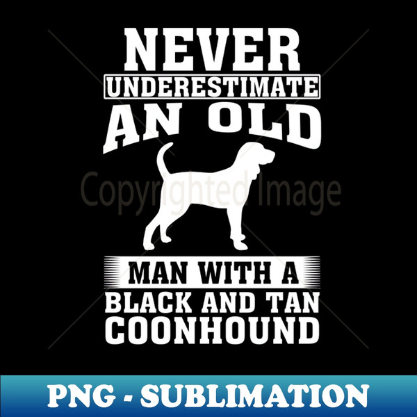 MT-20231103-24951_Never Underestimate an Old Man with Black and Tan Coonhound 7182.jpg