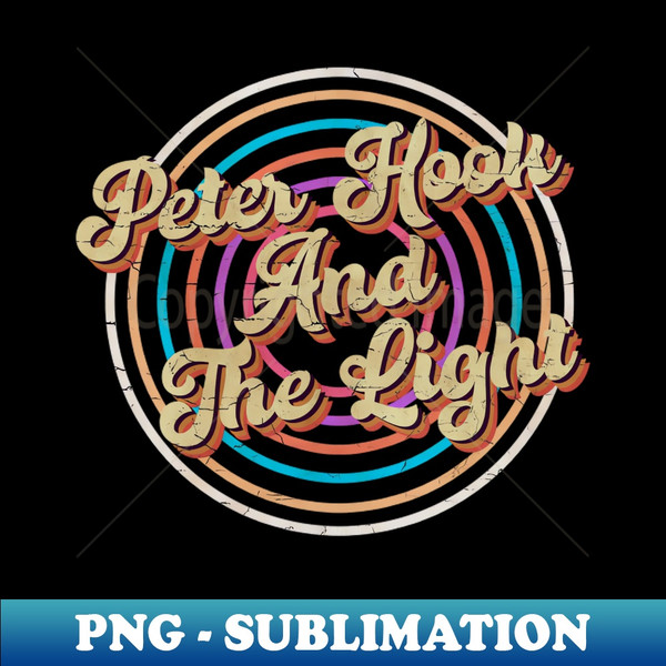 vintage circle line color Peter Hook And The Light - Exclusive PNG  Sublimation Download - Defying the Norms