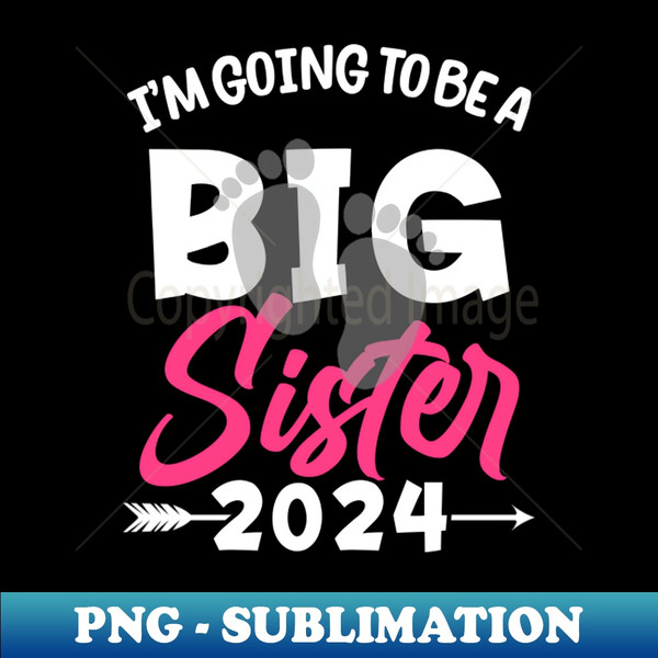 UP-20231103-20748_Kids Im Going To Be A Big Sister 2024 Big Sis 2024 Girls Youth 5222.jpg
