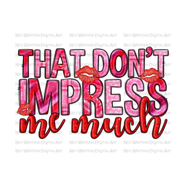 4112023105324-that-dont-impress-me-much-valentines-day-png-image-1.jpg