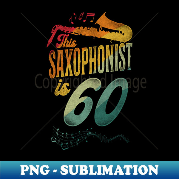 PT-20231105-15875_This Saxophonist Is 60 Saxophone Design Saxophonists 60th Birthday 3238.jpg