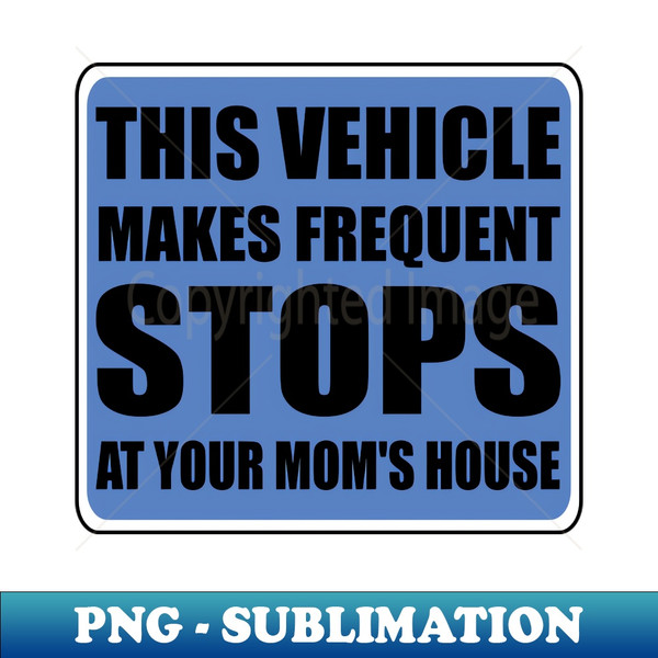 KU-20231107-10376_This Vehicle Makes Sudden Stops at Your Moms 9643.jpg