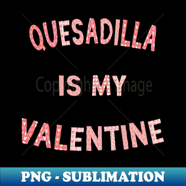 ZI-20231107-11389_Valentines Day Quesadilla is My Valentine Love Letter Heart Graphic 8625.jpg