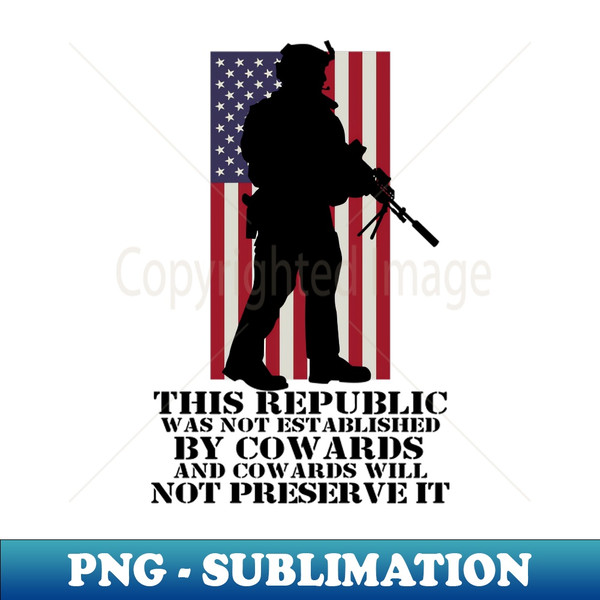 LH-20231108-17992_Soldier Republic Not By Cowards Sniper Saying American Flag Gift 1556.jpg
