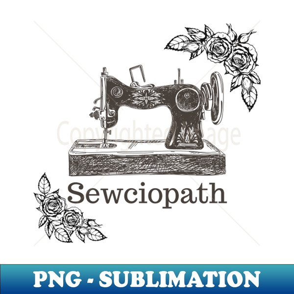 QY-20231111-27783_Sewciopath - Vintage Sewing Machine - Funny Sewing Lover Gift Idea 4463.jpg