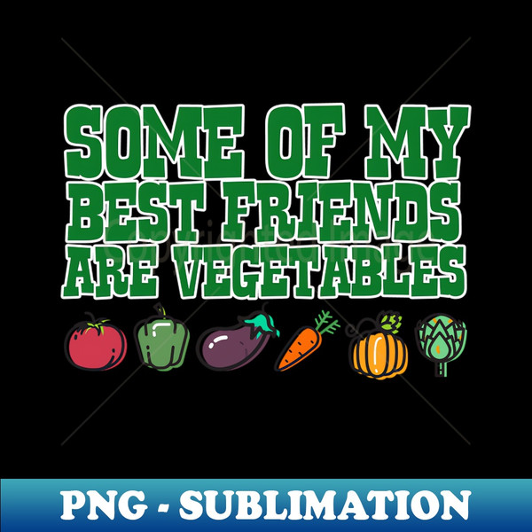 SA-20231112-25725_Some of My Best Friends are Vegetables 4742.jpg