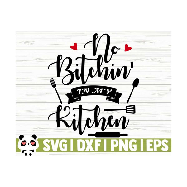 141120231156-no-bitchin-in-my-kitchen-svg-funny-kitchen-svg-kitchen-quote-image-1.jpg