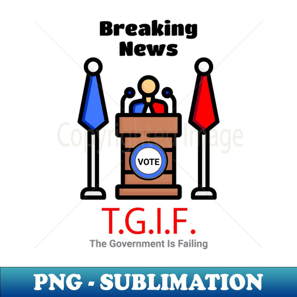 QG-20231114-3325_Breaking News TGIF The Government Is Failing 5042.jpg